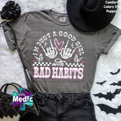 I'm Just A Good Girl With Bad Habits - T-shirt